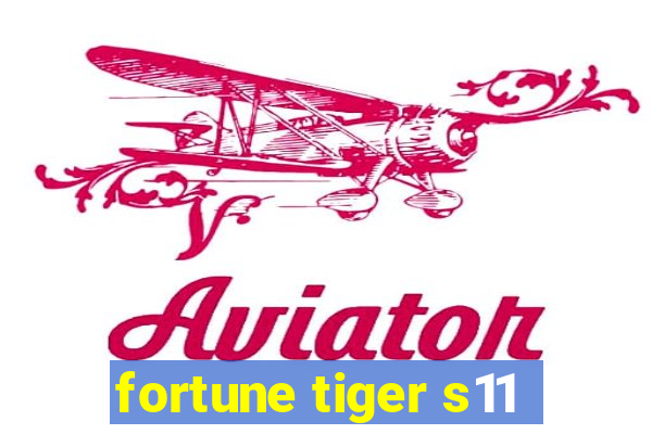 fortune tiger s11